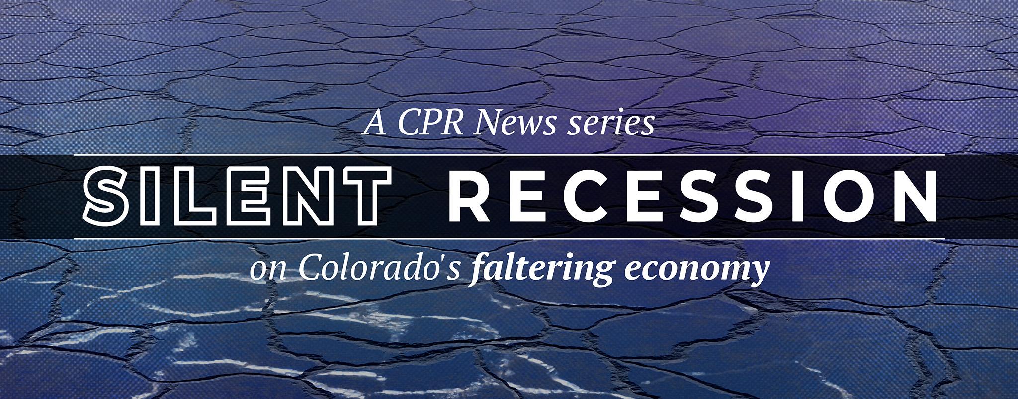 A graphic that reads: "Silent Recession: A CPR News series on Colorado's faltering economy." The text is laid over an illustration of cracking ice.